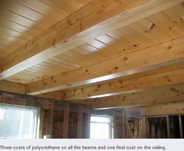 exposed beam and decking ceiling, captioned in the photo: three coats of polyurethane on all the beams and one final coat on the ceiling